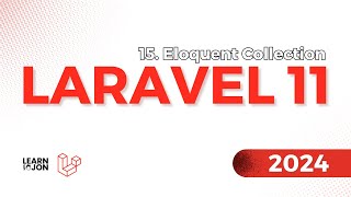 LARAVEL 11 Crash Course for Beginners 2024  15 Eloquent Collection Web Developer Path [upl. by Stanfill268]