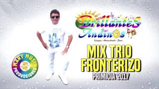 Brillantes Andinos  Mix Trio Fronterizo AUDIO VIDEO Mary Music Producciones [upl. by Eilhsa]