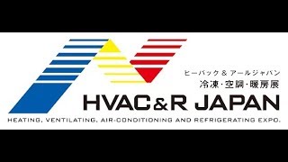 HVACampR JAPAN 2018 第40回冷凍・空調・暖房展 [upl. by Bela467]