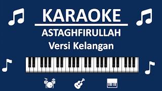 KARAOKE ASTAGFIRULLAH versi Kelangan Syubbanul Muslimin  By Sholawat Voice TV [upl. by River305]