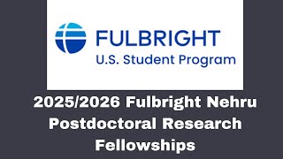 20252026 FulbrightNehru Postdoctoral Research Fellowships Closes July 15 2024 [upl. by Nirret]