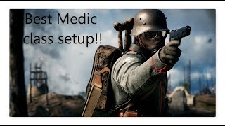 BF1 Best Medic Class Setup ever [upl. by Leonanie]