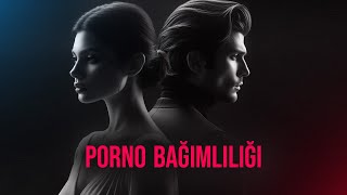 Porno Bağımlılığı [upl. by Lexy]