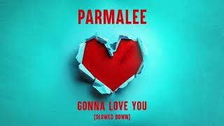 Parmalee  Gonna Love You Slowed Down Official Audio [upl. by Augusta]