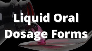 Oral Liquid Dosage Forms [upl. by Nyltak]