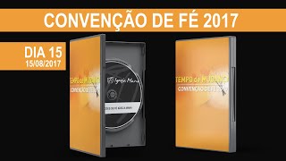 Convenção de Fé 2017 Dia 15Ago [upl. by Hibbitts]