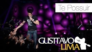 Gusttavo Lima  Te Possuir  DVD Ao Vivo Em São Paulo Clipe Oficial [upl. by Nilekcaj]