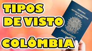 TIPOS DE VISTO PARA A COLOMBIA  Types of visas for travel to Colombia [upl. by Normak]