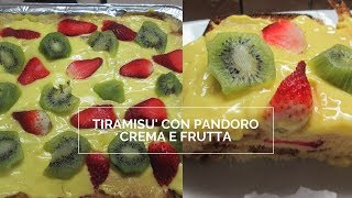 TIRAMISU CON PANDORO CREMA E FRUTTA [upl. by Ordnas535]