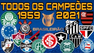 TODOS OS CAMPEÃ•ES DO CAMPEONATO BRASILEIROS 19592021  CAMPEONES BRASILEÃ‘OS 19592021 [upl. by Brittnee]