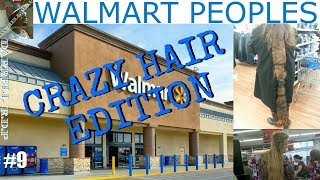 WALMART PEOPLE 9 Crazy Hair Edition [upl. by Kirst340]