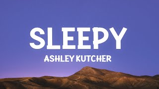 Ashley Kutcher  Sleepy Lyrics [upl. by Philis]