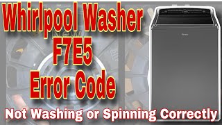 How to Fix Whirlpool Cabrio Washer F7E5 Error Code  Not Washing or Spinning  Model WTW8500DC5 [upl. by Eirod]