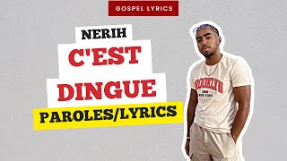 Nerih  Cest Dingue Paroles [upl. by Schlesinger903]