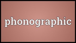 Phonographic Meaning [upl. by Pengelly]