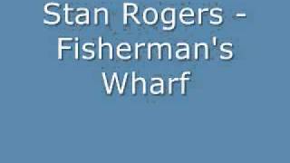 Stan Rogers  Fishermans Wharf [upl. by Hareehat945]