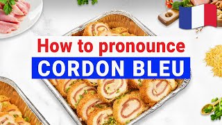 How to Pronounce CORDON BLEU In French correctly [upl. by Arras376]