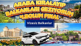 Makedonyaya Vardık  4BÖLÜM FİNAL Niş  Üsküp  Araba Kiralayıp Balkanları Bitirdik [upl. by Eadie741]