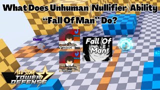 What Does Unhuman Nullifier Special Ability quotFall of Manquot Do All Star Tower Defense ASTD [upl. by Josh]