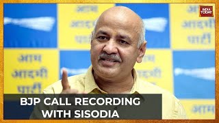 Sisodia Ready To Make BJPs Split AAP Proposal Call Recoding Public AAP Sources [upl. by Ahsiym]