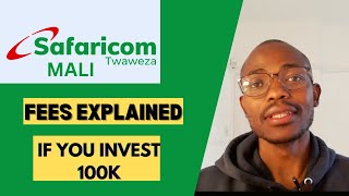 HOW MUCH DO YOU GET WITH KSHS 100000 INVESTED IN MALI  ALL FEES FOR SAFARICOM MALI EXPLAINED [upl. by Cerellia]