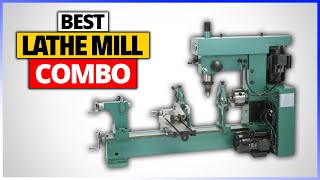 Best Lathe Mill Combo 2024Top 6 Picks Reviewed [upl. by Swane925]