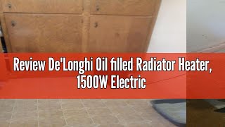 Review DeLonghi Oil filled Radiator Heater 1500W Electric Space Heater for indoor use portable ro [upl. by Yraillih995]