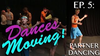 PARTNER DANCING — Dances Moving Ep 5 [upl. by Amyas869]