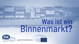 Was ist ein Binnenmarkt  Die EU erklärt [upl. by Burnett]