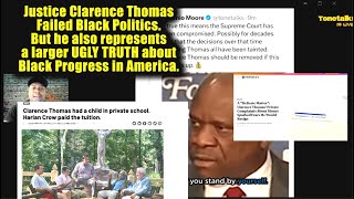 Clarence Thomas Failed Black Politics But he also represents a TRUTH of Black Progress in America [upl. by Aneelehs]