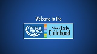 School of Early Childhood  George Brown College [upl. by Alracal583]