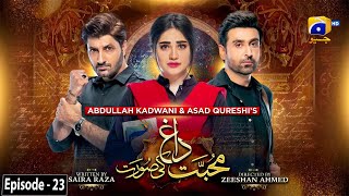 Mohabbat Dagh Ki Soorat  Episode 23  Eng Sub  25th November 2021  HAR PAL GEO [upl. by Ferino]