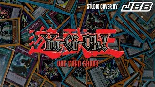 ONE CARD SHORT  YuGiOh Soundtrack Studio cover by JBB [upl. by Nivrad]