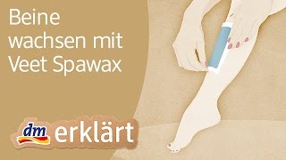 dm erklärt Beine wachsen mit Veet Spawax für schöne Beine [upl. by Annohsak779]