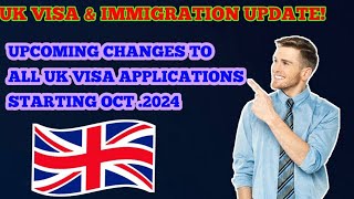 UKVI Updates Upcoming Changes To All UK Visa Applications Starting Oct 2024  What To Do Next [upl. by Gemoets]