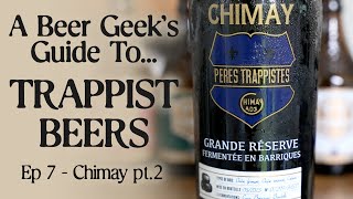 The beers of Chimay Brewery a beer geeks guide to Trappist beer ep 7 [upl. by Lithea]