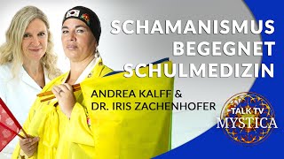 Schamanismus begegnet Schulmedizin  Andrea Kalff amp Dr Iris Zachenhofer  MYSTICATV [upl. by Amerak774]