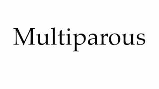 How to Pronounce Multiparous [upl. by Aiekan]