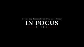 Program on Countering Transnational Organized Crime CTOC  In Focus [upl. by Ezekiel139]