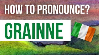 How to Pronounce Grainne  Listen to the correct Irish pronunciation amp meaning of the name Grainne [upl. by Zilla179]