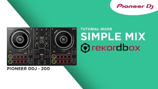 DDJ 200 SIMPLE MIX GUIDE REKORDBOX  PIONEER DJ INDONESIA [upl. by Orgalim848]