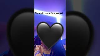 Should I do a face reveal [upl. by Yonita902]