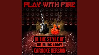 Play with Fire In the Style of the Rolling Stones Karaoke Version [upl. by Haduhey]