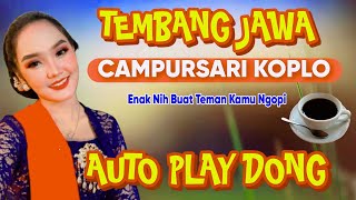 TEMBANG JAWA CAMPURSARI KOPLO ENAK NIH BUAT TEMAN KAMU NGOPI  AUTO PLAY DONG [upl. by Ordep]