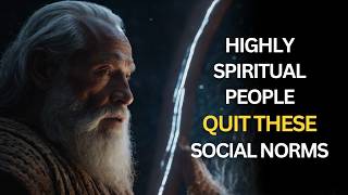 5 Social Norms Spiritual People Slowly Quit Following  Spiritual Awakening [upl. by Wicks]