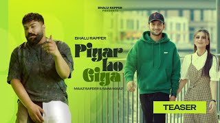 Piyar Ho Giya Official Teaser Bhalu Rapper  Maaz Safder  Saba Maaz [upl. by Karb]