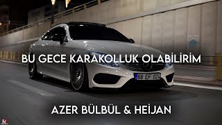 Azer bülbül amp Heijan  Bu Gece Karakolluk Olabilirim  Berk Polat Remix [upl. by Hassadah]