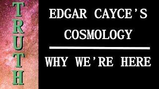 The Edgar Cayce Cosmology [upl. by Hauck]