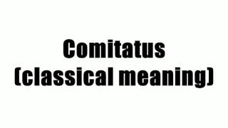 Comitatus classical meaning [upl. by Llekram50]