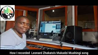 This is how I produced Leonard Zhakatas song Mukadzi Mushingi  Makumbe Productions [upl. by Einwahr]